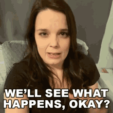 Well See What Happens Okay Kimberly J Brown GIF - Well See What Happens Okay Kimberly J Brown Cameo GIFs