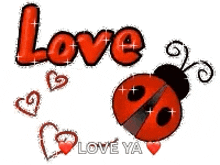 a ladybug is surrounded by hearts and the words `` love '' and `` love ya '' .