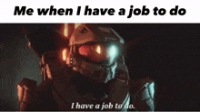 Master Chief I Have A Job To Do GIF - Master Chief I Have A Job To Do GIFs
