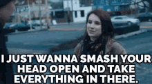 When You Meet Someone You Admire - "I Just Wanna Smash Your Head Open And Take Everything In There." GIF - Adult World Emma Roberts Smash Your Head GIFs