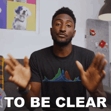 To Be Clear Marques Brownlee GIF - To Be Clear Marques Brownlee To Be Honest GIFs