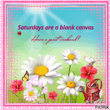 a greeting card that says saturdays are a blank canvas have a great weekend