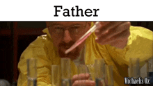 a man in a yellow jacket is looking at a test tube with the word father on the bottom