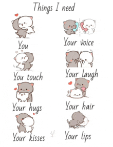 a list of things i need including your hugs your kisses and your hair