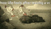 a cartoon of two girls running with the words " how life feels after leaving a vc " below them