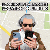 a man wearing headphones and sunglasses is looking up everyone 's location on life 360 on a map