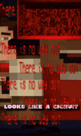 a pixelated image that says there is no way out and looks like a circuit