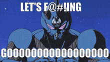 a picture of a robot with the words let 's f @ # !! ing written on it
