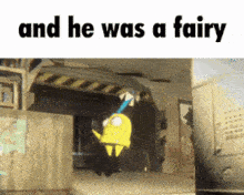a picture of a cartoon character with the words " and he was a fairy " below it