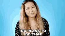 No Plans To Do That Ellen Chang GIF - No Plans To Do That Ellen Chang For3v3rfaithful GIFs