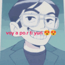 a cartoon of a man with glasses and the words " voy a po.r ti yuri "