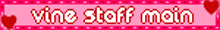 a pink sign that says vine staff main in white letters