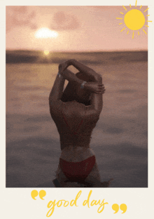 a woman in a red bikini is kneeling in the water and the words good day are below her