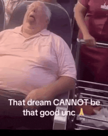 a man is sleeping in a chair with the words that dream cannot be that good unc .