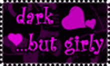 a purple and black background with the words `` dark but girly '' and a heart .
