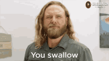 You Swallow Swallow GIF - You Swallow Swallow Swallower GIFs