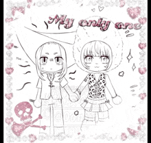 a drawing of a man and a woman holding hands with the words " my only one "
