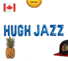 a picture of a pineapple a hat and a pizza with the word hugh ja on it