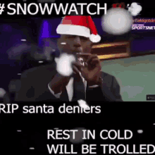 Snowwatch Snow Watch Rip Santa Denieres Rest In Cold Will Be Trolled GIF
