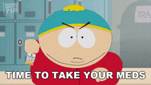 Time To Take Your Meds Eric Cartman GIF - Time To Take Your Meds Eric Cartman South Park Cupid Ye GIFs