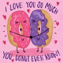 I Love You So Much You Donut Even Know GIF - I Love You So Much You Donut Even Know Puns GIFs