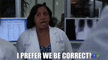 Greys Anatomy Miranda Bailey GIF - Greys Anatomy Miranda Bailey I Prefer We Be Correct GIFs