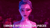 a cartoon character with the words i broke into a million pieces