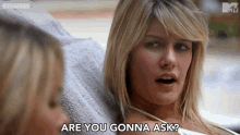 Are You Gonna Ask Ask GIF - Are You Gonna Ask Ask Are You Looking For Help GIFs
