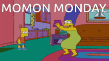 a cartoon of bart simpson and marge simpson dancing in a living room with momon monday written above them
