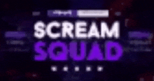 Screamsquad Screamm GIF - Screamsquad Screamm Squadd GIFs