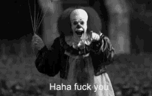 Pennywise Haha GIF - Pennywise Haha Fuck You GIFs
