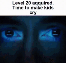 level20 level make kids cry