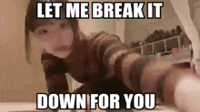 Let Me Break It Down GIF - Let Me Break It Down Break Down GIFs