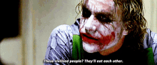 Eat Each Other Civilized People GIF - Eat Each Other Civilized People The Dark Knight GIFs
