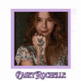 a picture of a woman with the name casey rochelle on the bottom