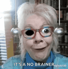 a woman with glasses and a black eye says it 's a no brainer #photolab