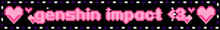 the word genshin impact is written in pink and purple on a black background .