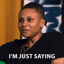 a woman says i 'm just saying in a netflix advertisement