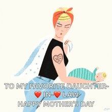a woman with a tattoo on her arm is holding a baby and says " to my favorite daughter in-law happy mother 's day "