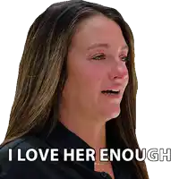 a woman crying with the words i love her enough written below her