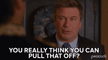 You Really Think You Can Pull That Off Jack Donaghy GIF