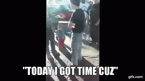 Today I Got Time Cuz GIF - Today I Got Time Cuz GIFs