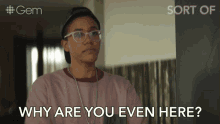 Why Are You Even Here 7ven GIF - Why Are You Even Here 7ven Sort Of GIFs