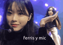 a girl with a microphone and the words ferris y mic behind her