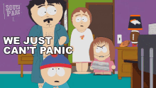 We Just Cant Panic Stan Marsh GIF - We Just Cant Panic Stan Marsh Randy Marsh GIFs