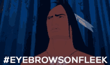 Pocahontas Eyebrows On Fleek GIF