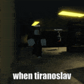 Tiranoslav When GIF - Tiranoslav When When Tiranoslav GIFs