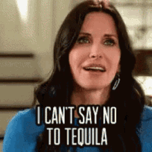 Tequila I Cant Say No To Tequila GIF - Tequila I Cant Say No To Tequila Alcohol GIFs