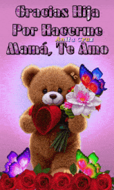 a teddy bear is holding a heart and flowers and says gracias hija