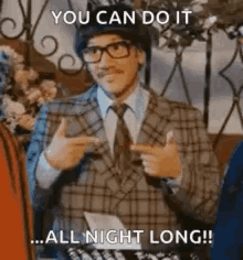 You Can Do It All Night Long GIF
